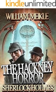 SHERLOCK HOLMES: THE HACKNEY HORROR: A Weird Sherlock Holmes Adventure (The London Terrors)
