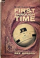 FIRST THROUGH TIME [later issued in the UK as: THE TIME FACTOR] B002C45UIO Book Cover