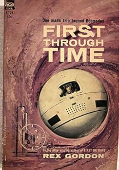 Paperback FIRST THROUGH TIME [later issued in the UK as: THE TIME FACTOR] Book