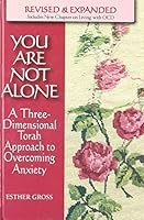 You Are Not Alone: A Three-Dimensional Torah Approach to Overcoming Anxiety 1598260308 Book Cover