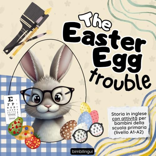  The Easter Egg Trouble: Storia in inglese sulla Pasqua per bambini, con giochi e attività
