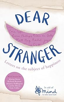 Hardcover Dear Stranger: Letters on the Subject of Happiness Book