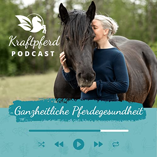 Couverture de Kraftpferd-Podcast - Gesundheit f&uuml;r dein Pferd