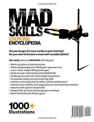 Mad Skills Exercise Encyclopedia (2nd Edition): An Illustrated Guide to 1000+ Bodyweight and Free Weight Movements