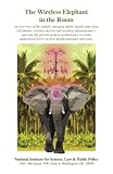 The Wireless Elephant in the Room: An overview of the rapidly emerging public health issue from cell phones, wireless devices and wireless ... driver of poor health outcomes and costs.