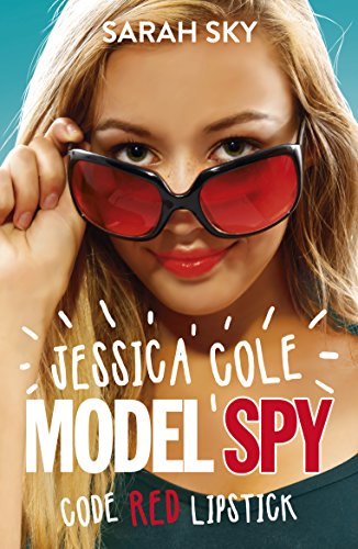 Jessica Cole: Model Spy: Code Red Lipstick (Jessica Cole: Model Spy Series Book 1)