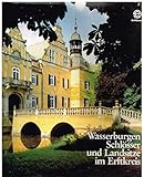  Wasserburgen, Schlösser und Landsitze im Erftkreis