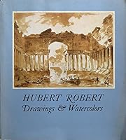 Hubert Robert: Drawings & watercolors B0006CYJJU Book Cover