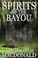 Spirits of the Bayou 1532722974 Book Cover
