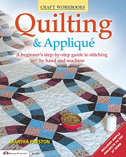 Quilting & Applique: A Beginner's Step-by-Step Guide to Stitching by Hand and Machine (Design Originals) (Craft Workbooks)