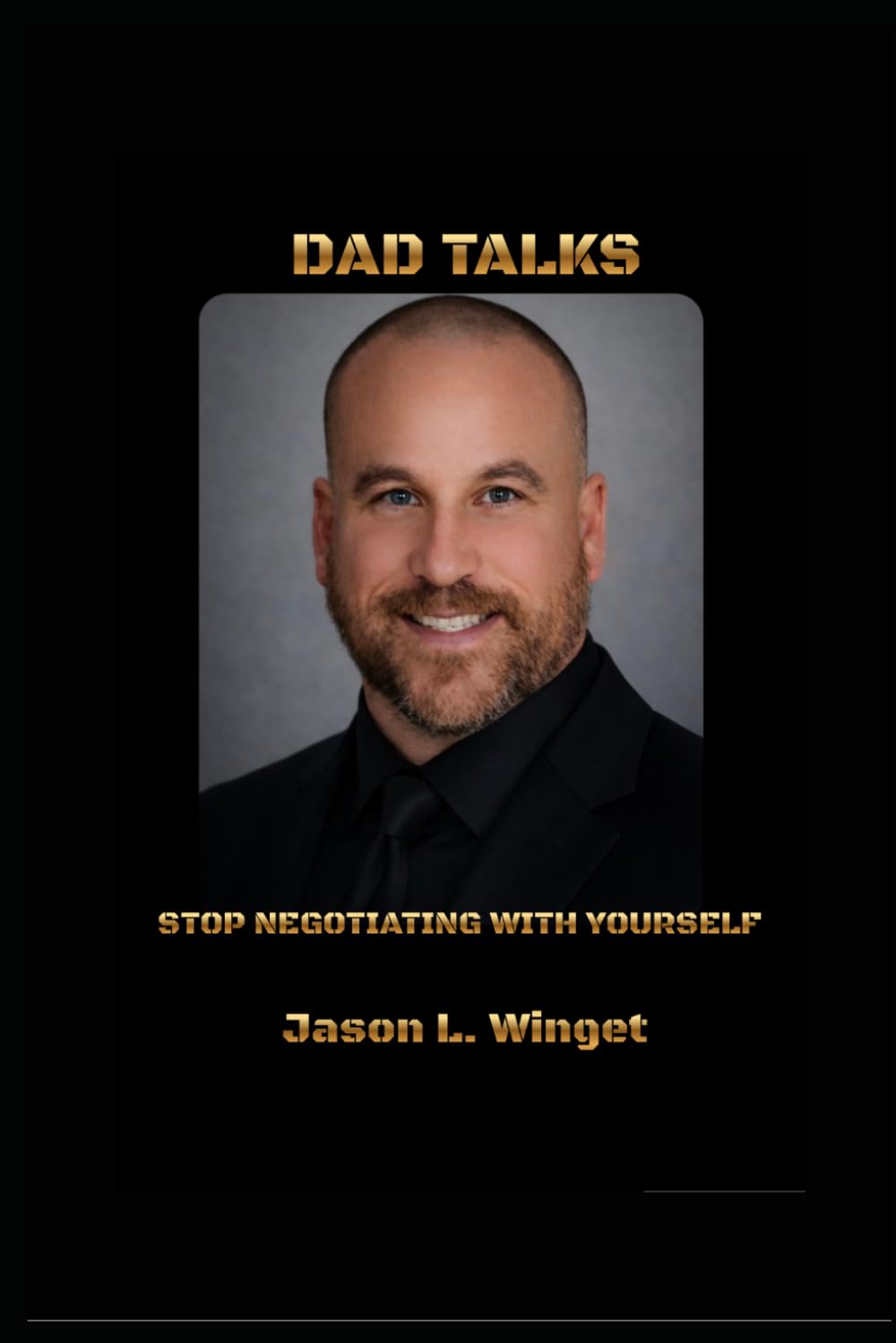 DAD TALKS: Stop Negotiating With Yourself