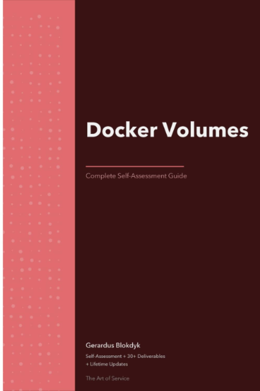 Docker Volumes Complete Self-Assessment Guide