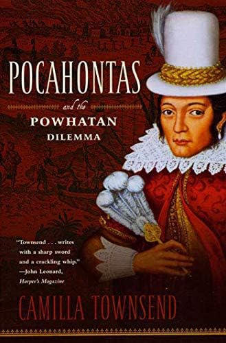 Pocahontas and the Powhatan Dilemma (American Portraits)