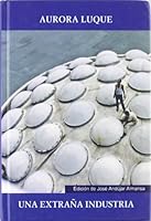 Una extraña industria: de poética y poetas 8484484661 Book Cover