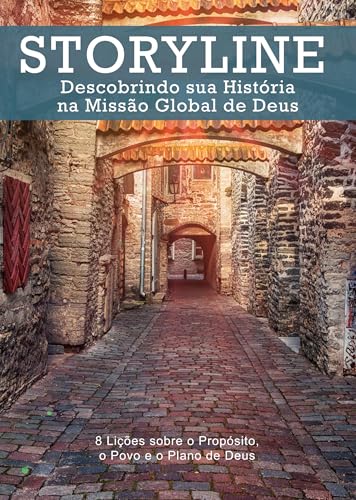 Storyline – Descobrindo sua história na missão global de Deus: 8 lições sobre o propósito, o povo e o plano de Deus