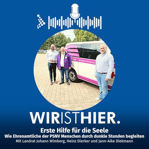 Folge 52: Erste Hilfe für die Seele - Wie Ehrenamtliche der PSNV Menschen durch dunkle Stunden begleiten