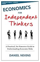 Economics for Independent Thinkers 0998141011 Book Cover