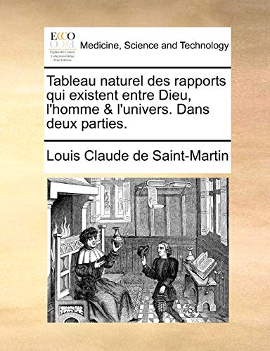 Tableau naturel des rapports qui existent entre Dieu, l'homme & l'univers. Dans deux parties. Tableau naturel des rapports qui existent entre Dieu, l'homme & l'univers. Dans deux parties.