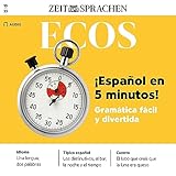  Ecos Audio - ¡Español in 5 minutos! Grámatica fácil y divertida. 10/2023: Spanisch lernen Audio - Spanisch in 5 Minuten