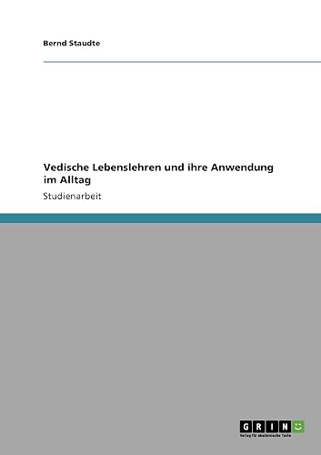Vedische Lebenslehren und ihre Anwendung im Alltag