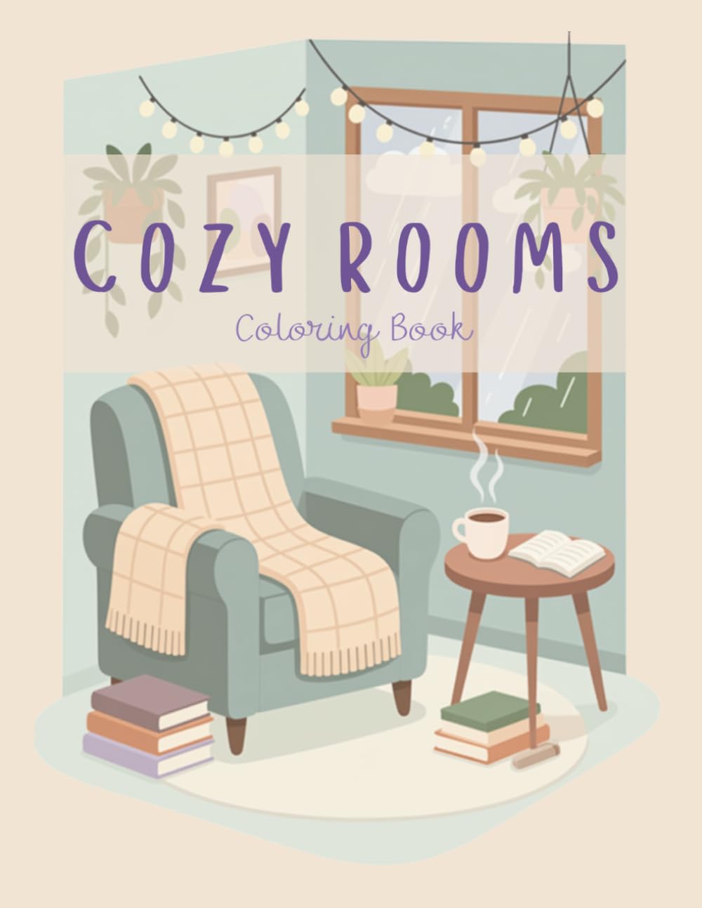 Cozy Rooms Coloring Book: Cozy and relaxing spaces for stress relief and peaceful coloring