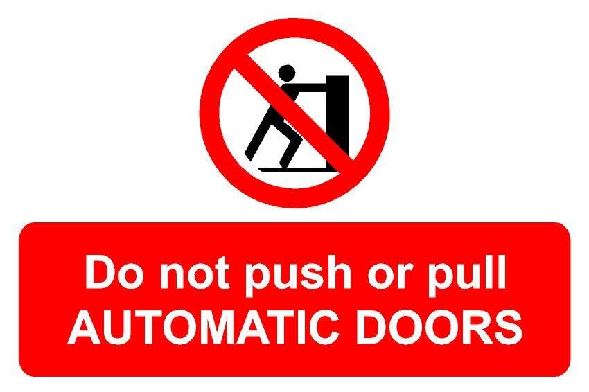 Do not push or pull Automatic doors prohibition sign - Self adhesive sticker (400mm x 300mm)