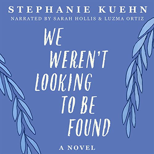 We Weren't Looking to Be Found by Stephanie Kuehn episode artwork