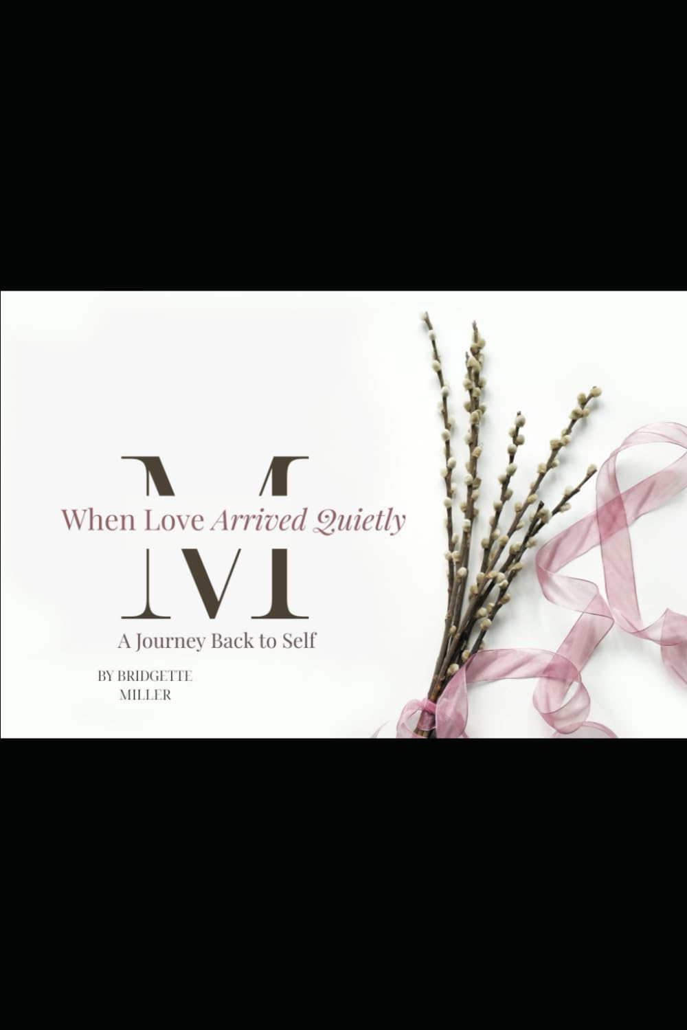 When Love Arrived Quietly: A Journey Back to Self