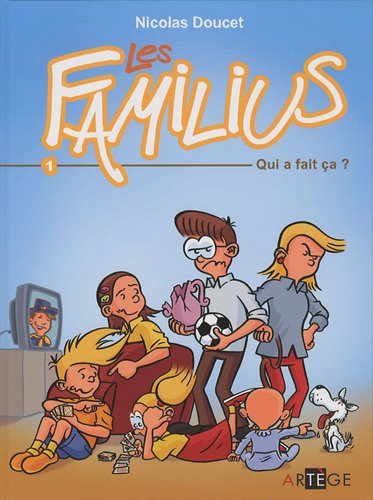 Les Familius, Qui a fait ça ?: Tome 1 Les Familius, Qui a fait ça ?: Tome 1