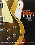  Gibson Electric Guitar Book - Seventy Years of Classic Guitars (Softcover) by Carter, Walter (2007) Paperback