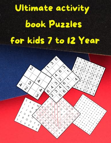 Ultimate activity book Puzzles for kids 7 to 12 Year: amazing journey that challenges brain health with a mixture of Sudoku puzzles to search for ... mind through stages from easy to professional