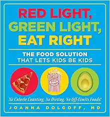 Red Light, Green Light, Eat Right: The Food Solution That Lets Kids Be Kids book cover