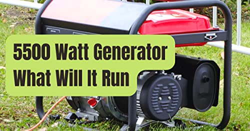 FAQ: What Will a 5500 Watt Generator Run?