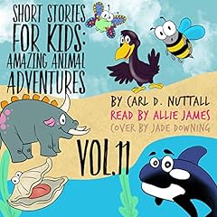 Couverture de Short Stories for Kids: Amazing Animal Adventures: Volume 11