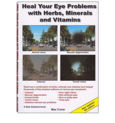 [ HEAL YOUR EYE PROBLEMS WITH HERBS, MINERALS AND VITAMINS ] by Crarer, Max ( Author) Feb-2013 [ Paperback ]