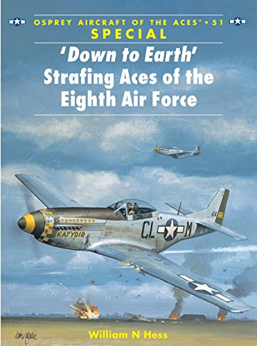 'Down to Earth' Strafing Aces of the Eighth Air Force: No. 51