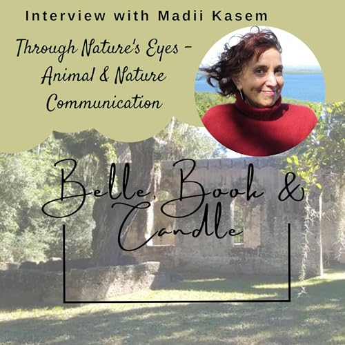 S4 E20: Through Nature's Eyes - Animal & Nature Communication | A Southern Dialogue with Madii Kasem