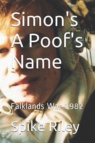 Simon's A Poof's Name: Falklands War 1982 1520187599 Book Cover