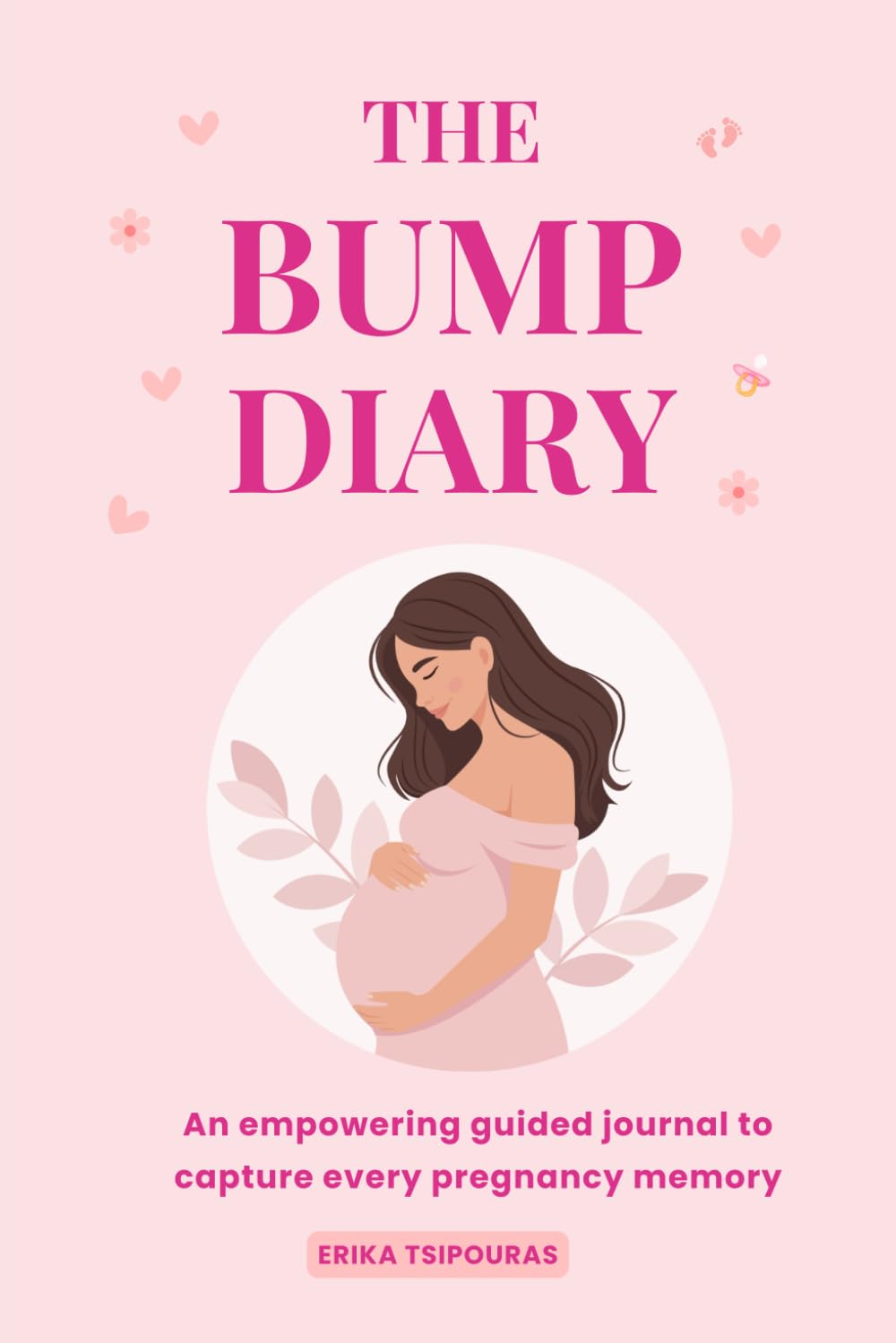 The Bump Diary: An empowering guided journal to capture every pregnancy memory