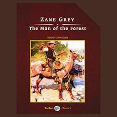 The Man of the Forest Audiolibro Por Zane Grey arte de portada