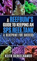 Algopix Similar Product 4 - A ReefBums Guide To Keeping an SPS