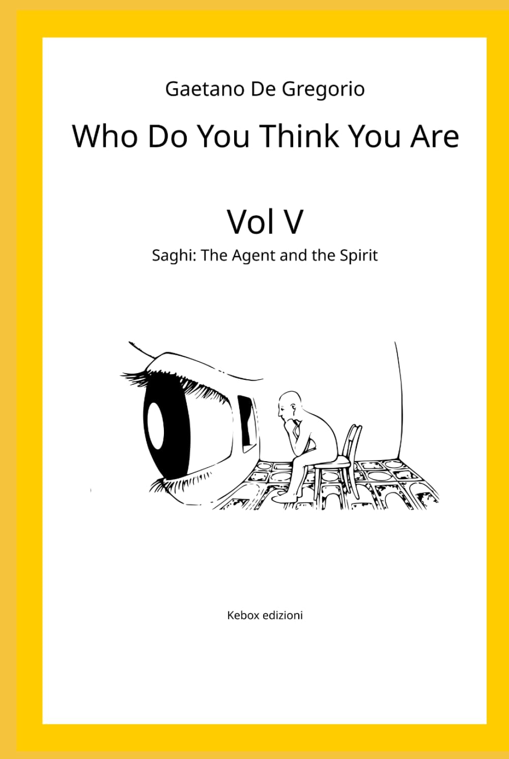 Who Do You Think You Are: Vol. V — Saghi: The Agent and the Spirit