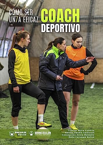 Cómo ser un eficaz coach deportivo (Spanish Edition)