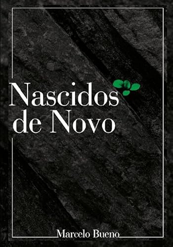 Nascidos de Novo - Marcelo Bueno de Oliveira, Simone Souza da Silva, Javam Pereira, Moises Kruguer, Odilon Silva, Acir Vaz Jr