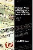 Exchange, Prices, and Production in Hyper-Inflation: Germany 1920-1923
