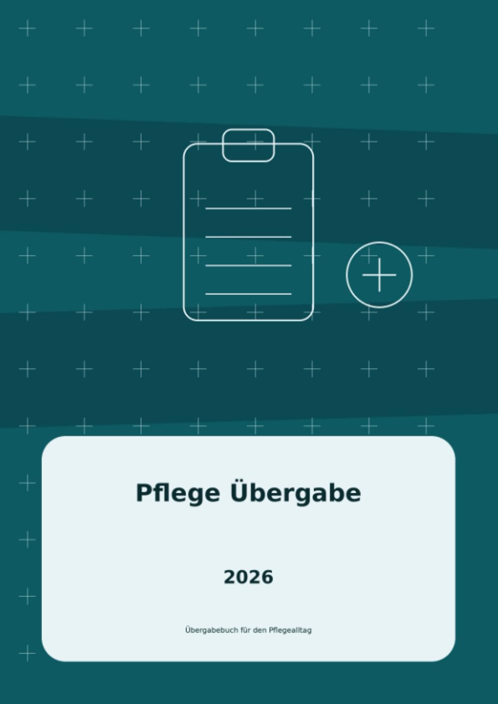 Pflegeübergabe Buch 2026 *neue Variante*: DE