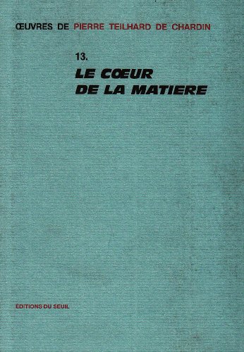 Oeuvres, tome 13: Le Coeur de la matière [French] 2020044277 Book Cover