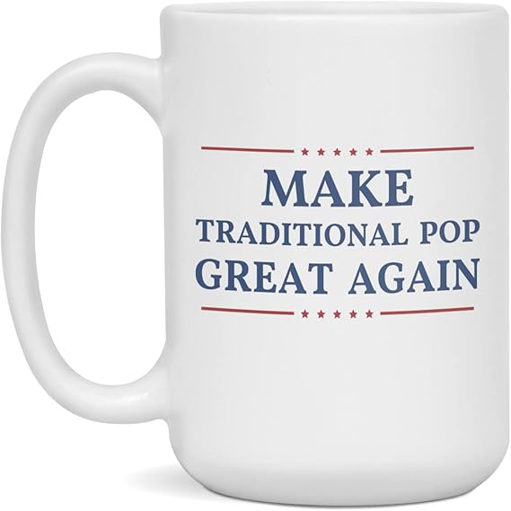 Make Traditional Pop Great Again Coffee Mug, 15-Ounce White
