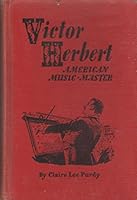 Victor Herbert: American music master B000Q60ISC Book Cover