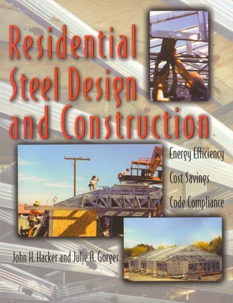Residential Steel Design and Construction: Energy Efficiency, Cost Savings, Code Compliance